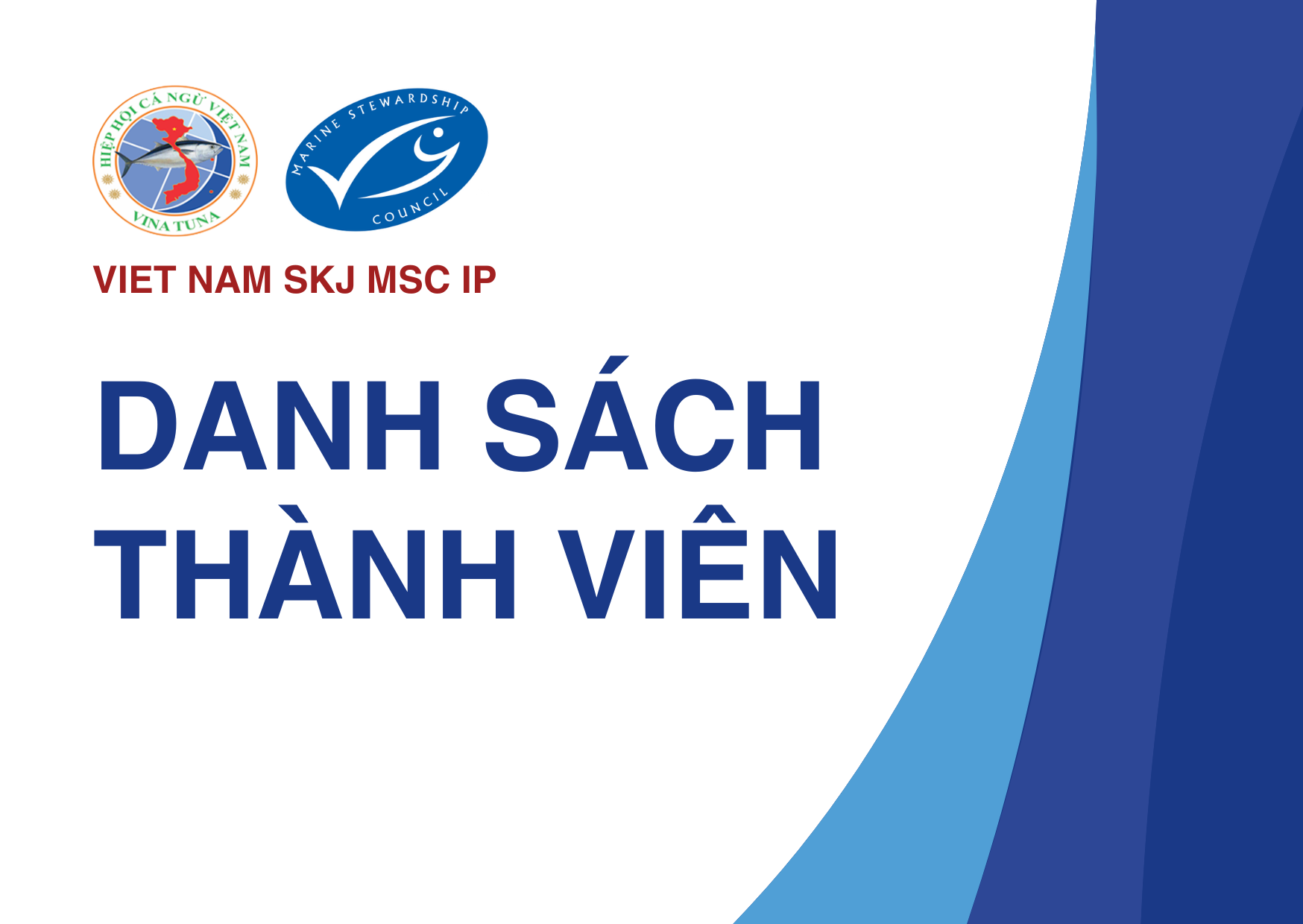 TỔNG HỢP DANH SÁCH CÁC DOANH NGHIỆP CHẾ BIẾN VÀ XUẤT KHẨU CÁ NGỪ THAM GIA CHƯƠNG TRÌNH CẢI THIỆN NGHỀ LƯỚI VÂY KHAI THÁC CÁ NGỪ VẰN THEO TIÊU CHUẨN MSC – VIET NAM SKJ MSC IP